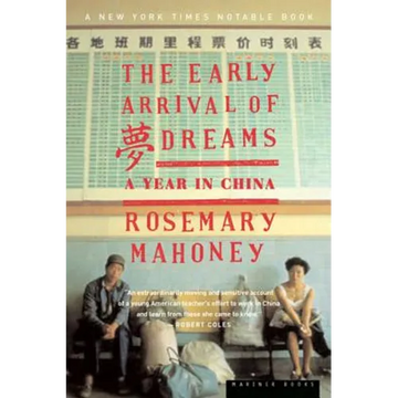 The Early Arrival of Dreams: A Year in China - Paperback