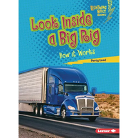 Look Inside a Big Rig: How It Works - Paperback