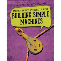 Makerspace Projects for Building Simple Machines - Library Binding