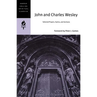 John and Charles Wesley: Selected Prayers, Hymns, and Sermons - Paperback