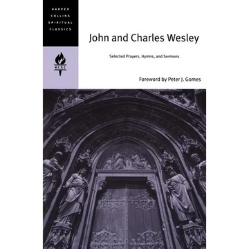 John and Charles Wesley: Selected Prayers, Hymns, and Sermons - Paperback