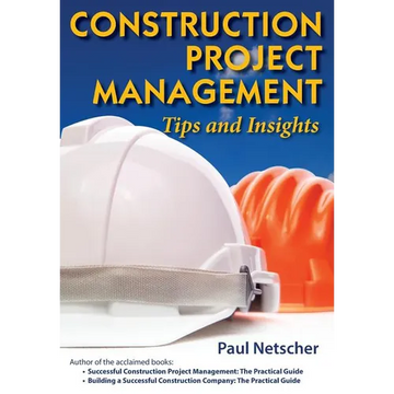 Construction Project Management: Tips and Insights - Paperback
