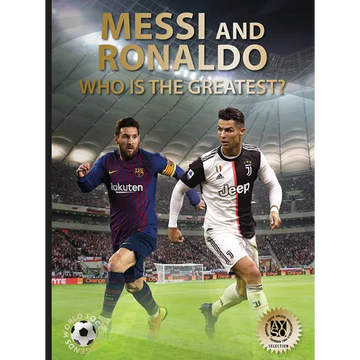 Messi and Ronaldo: Who Is the Greatest? (World Soccer Legends) - Hardcover