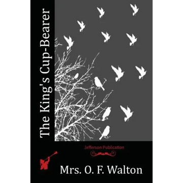 The King's Cup-Bearer - Paperback