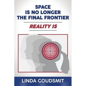 Space Is No Longer the Final Frontier-Reality Is - Paperback