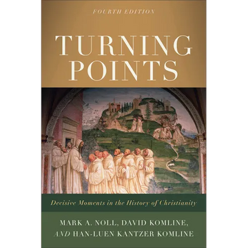 Turning Points: Decisive Moments in the History of Christianity - Paperback