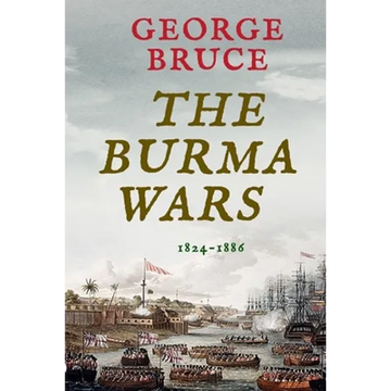 The Burma Wars: 1824-1886 - Paperback