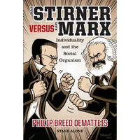 Max Stirner Versus Karl Marx: Individuality and the Social Organism - Paperback