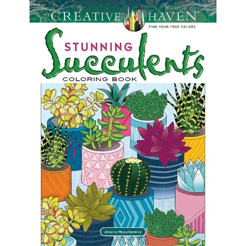Creative Haven Stunning Succulents Coloring Book