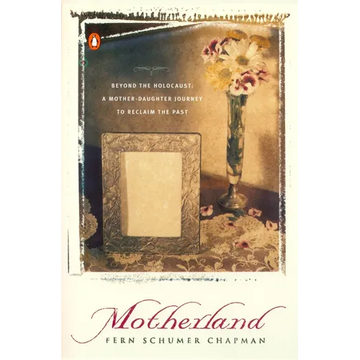 Motherland: Beyond the Holocaust: A Mother-Daughter Journey to Reclaim the Past - Paperback