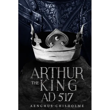 Arthur the King AD517 - Paperback