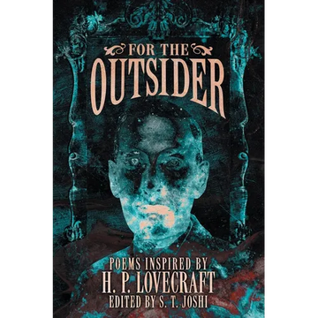 For the Outsider: Poems Inspired by H. P. Lovecraft - Paperback