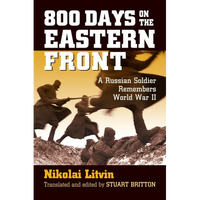 800 Days on the Eastern Front: A Russian Soldier Remembers World War II - Paperback