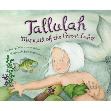 Tallulah: Mermaid of the Great Lakes - Hardcover