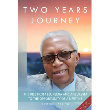 Two Years Journey The Rise from Leukemia & Aneurysm to the Opportunity of a Lifetime - Paperback