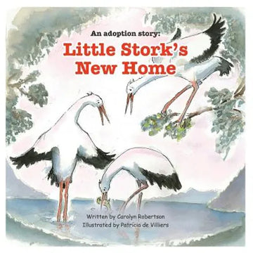 An adoption story: Little Stork's New Home - Paperback
