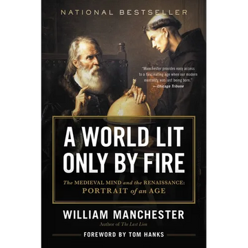 A World Lit Only by Fire: The Medieval Mind and the Renaissance: Portrait of an Age - Paperback