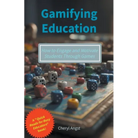 Gamifying Education - How to Engage and Motivate Students Through Games - Paperback