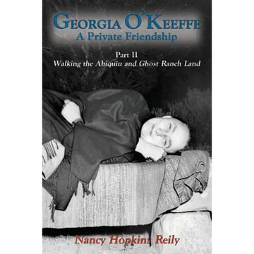 Georgia O'Keeffe, A Private Friendship, Part II Softcover - Paperback