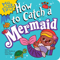My First How to Catch a Mermaid - Board Book