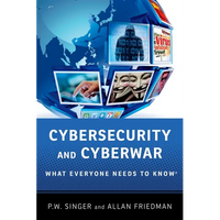 Cybersecurity and Cyberwar: What Everyone Needs to Know(r) - Paperback