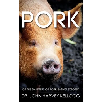 Pork: Or the Dangers of Pork-eating Exposed (Annotated) - Paperback