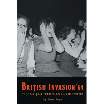 British Invasion '64 - The Year That Changed Rock & Roll Forever - Paperback