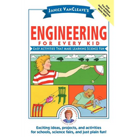 Janice Vancleave's Engineering for Every Kid: Easy Activities That Make Learning Science Fun - Paperback
