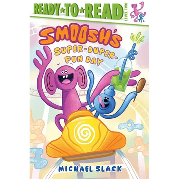 Smoosh's Super-Duper-Fun Day: Ready-To-Read Level 2 - Paperback