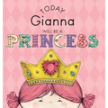 Today Gianna Will Be a Princess