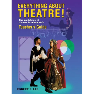 Everything about Theatre!: The Guidebook of Theatre Fundamentals - Paperback