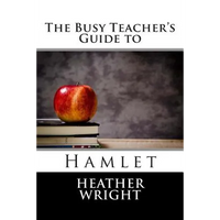 The Busy Teacher's Guide to Hamlet - Paperback