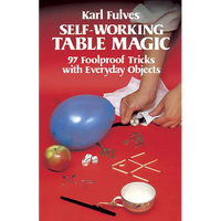 Self-Working Table Magic: 97 Foolproof Tricks with Everyday Objects - Paperback