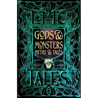 Gods & Monsters Myths & Tales: Epic Tales - Hardcover