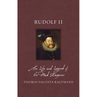Rudolf II: The Life and Legend of the Mad Emperor - Hardcover