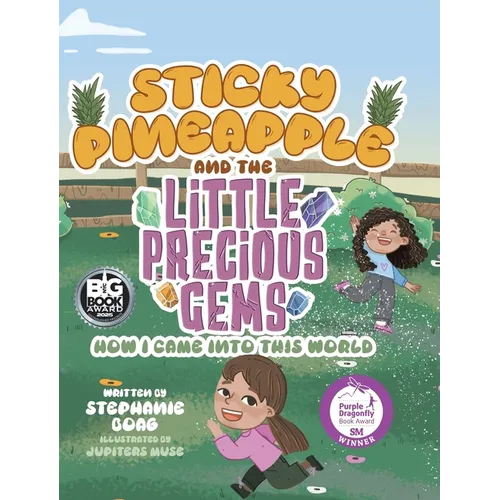 Sticky Pineapple and the Little Precious Gems: How I Came Into This World