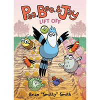 Pea, Bee, & Jay #3: Lift Off: A Graphic Novel - Paperback
