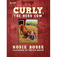 Curly, the Hero Cow: (Book #2, Second Edition) - Hardcover