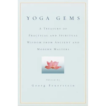 Yoga Gems: A Treasury of Practical and Spiritual Wisdom from Ancient and Modern Masters - Paperback