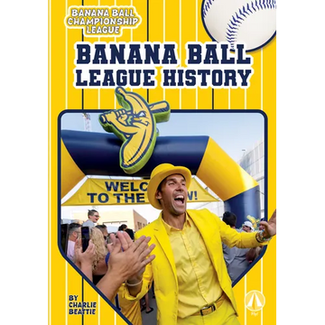 Banana Ball League History - Library Binding