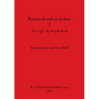Roman Roads in Judaea I: The Legio-Scythopolis Road - Paperback