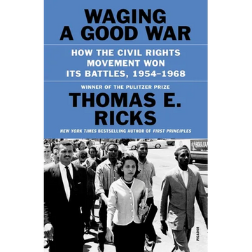 Waging a Good War: How the Civil Rights Movement Won Its Battles, 1954-1968 - Paperback