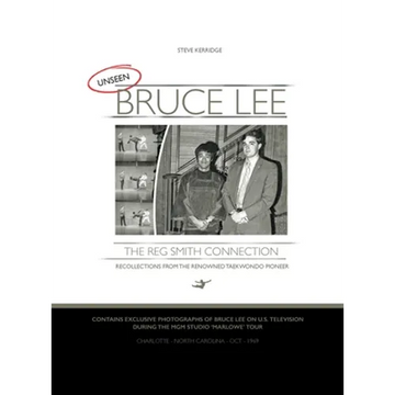 UNSEEN BRUCE LEE - The Reg Smith Connection - Hardcover