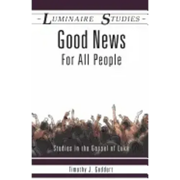 Good News for All People: Studies in the Gospel of Luke - Paperback