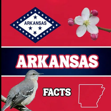 Arkansas Facts: Interesting Facts About Arkansas - Paperback