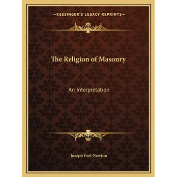 The Religion of Masonry: An Interpretation - Paperback