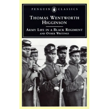 Army Life in a Black Regiment: and Other Writings - Paperback