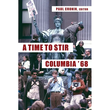 A Time to Stir: Columbia '68 - Paperback