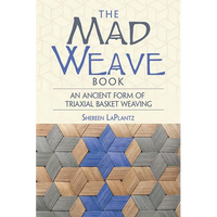 The Mad Weave Book: An Ancient Form of Triaxial Basket Weaving - Paperback