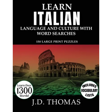 Learn Italian Language and Culture with Word Searches: 150 Large Print Puzzles - Paperback